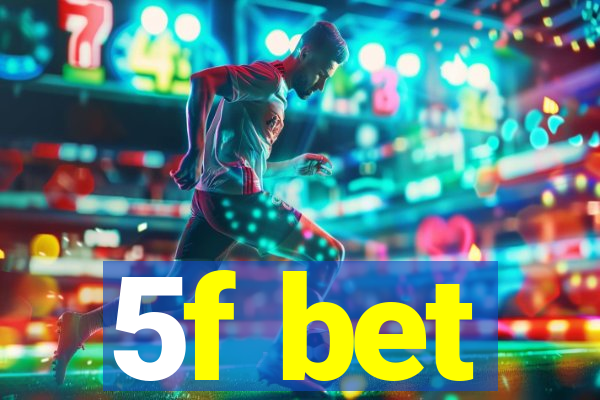 5f bet